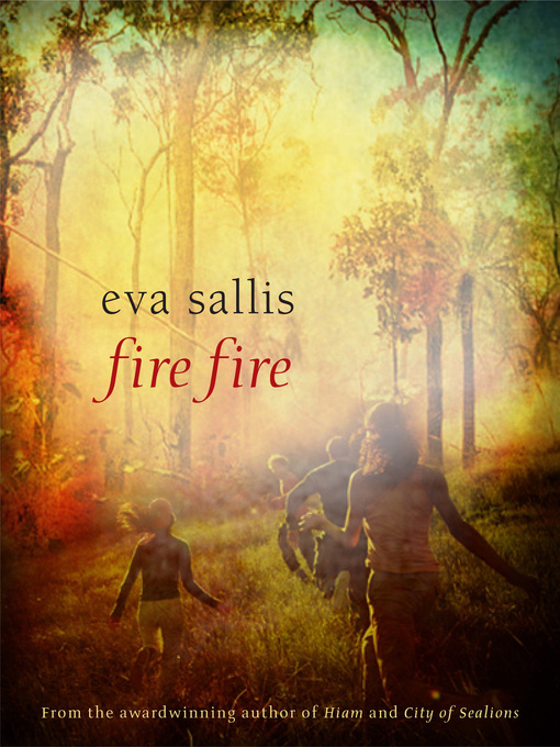 Title details for Fire Fire by Eva Sallis - Available